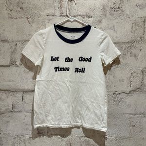 Madewell Let the Good Times Roll T Shirt